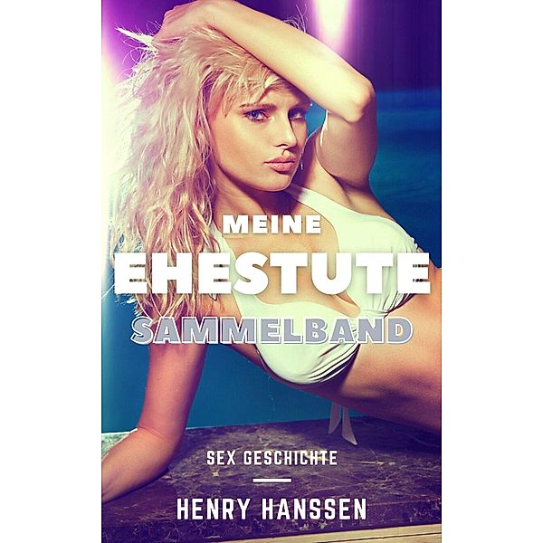 Meine Ehestute Sammelband, Henry Hanssen