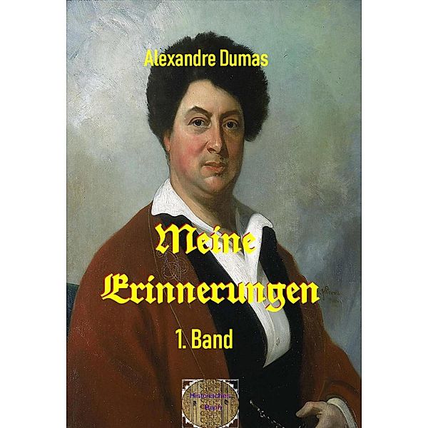 Meine Erinnerungen, 1. Band, Alexandre Dumas d. Ä.