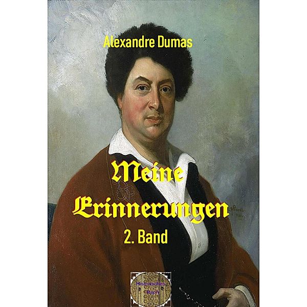 Meine Erinnerungen, 2. Band, Alexandre Dumas d. Ä.