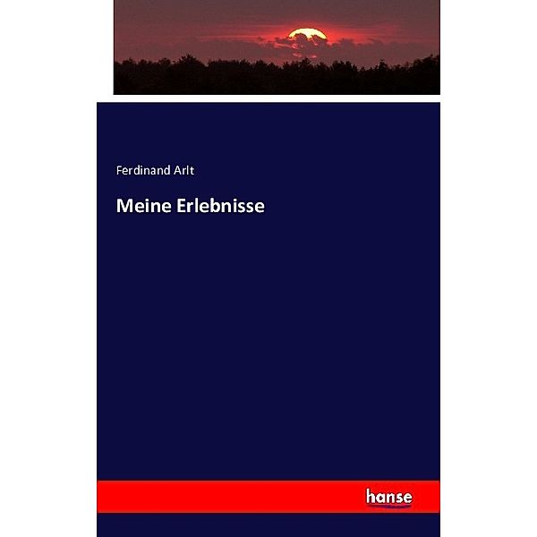 Meine Erlebnisse, Ferdinand Arlt