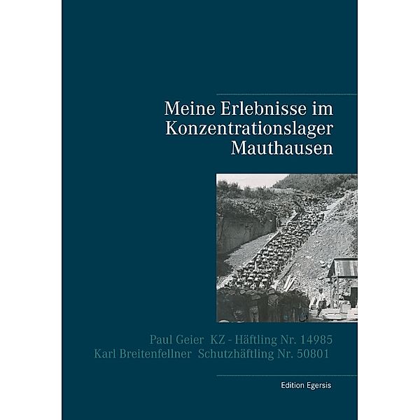 Meine Erlebnisse im Konzentrationslager Mauthausen