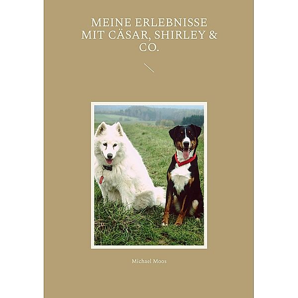 Meine Erlebnisse mit Cäsar, Shirley & Co., Michael Moos