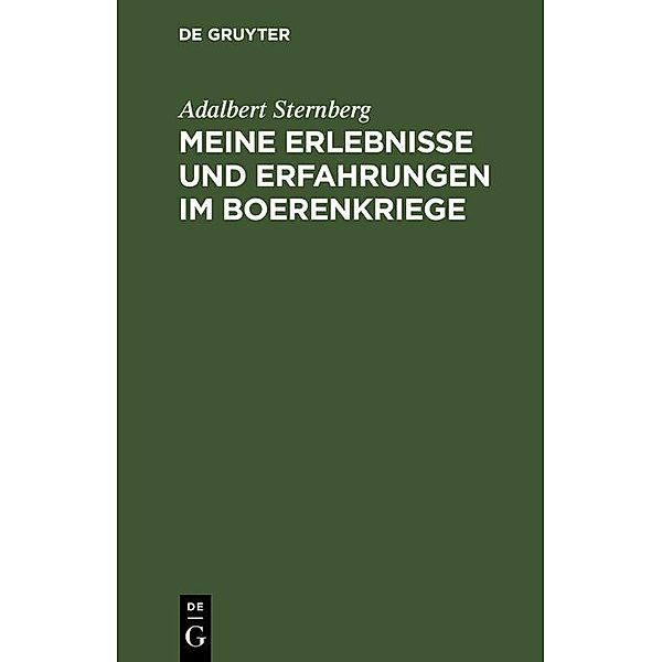 Meine Erlebnisse und Erfahrungen im Boerenkriege, Adalbert Sternberg