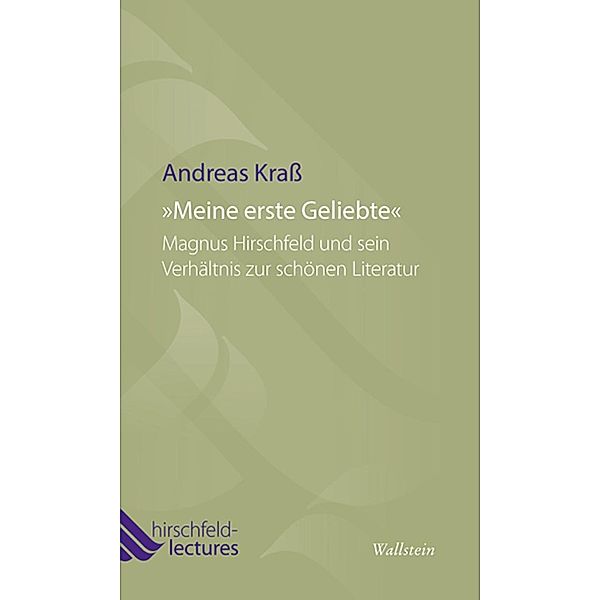 Meine erste Geliebte / Hirschfeld-Lectures, Andreas Krass
