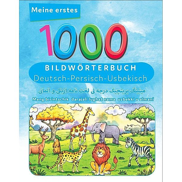 Meine ersten 1000 Wörter Bildwörterbuch Deutsch - Usbekisch, Tahmine und Rustam Verlag