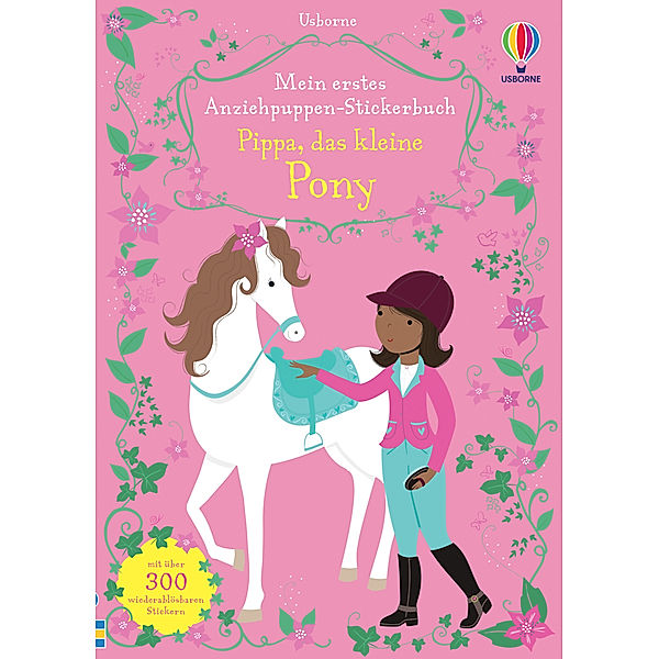 Meine ersten Anziehpuppen-Stickerbücher / Mein erstes Anziehpuppen-Stickerbuch: Pippa, das kleine Pony, Fiona Watt
