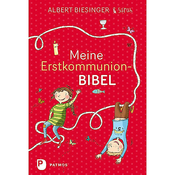 Meine Erstkommunionbibel, Albert Biesinger, Sarah Biesinger