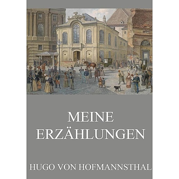 Meine Erzählungen, Hugo von Hofmannsthal