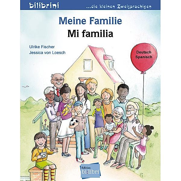 Meine Familie / Mi familia, Ulrike Fischer, Jessica von Loesch