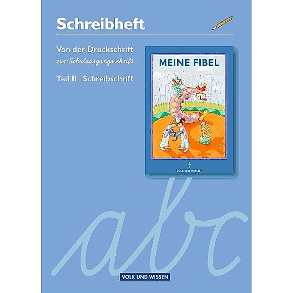 Meine Fibel, Neubearbeitung 2004: Schreibheft, Von der Druckschrift zur Schulausgangsschrift, Heidemarie Dammenhayn