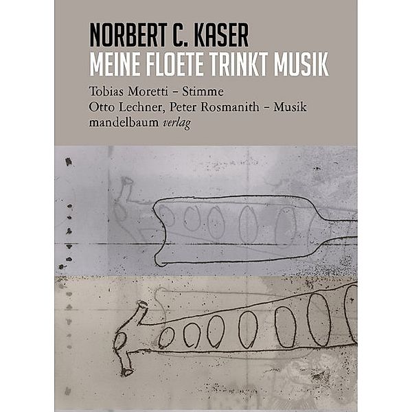 meine floete trinkt musik, m. 1 Audio-CD, Norbert C. Kaser