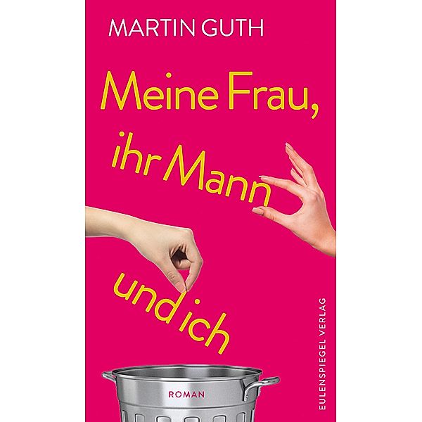 Meine Frau, ihr Mann und ich, Martin Guth