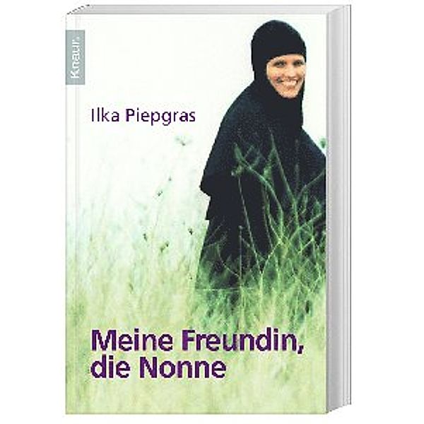 Meine Freundin, die Nonne, Ilka Piepgras