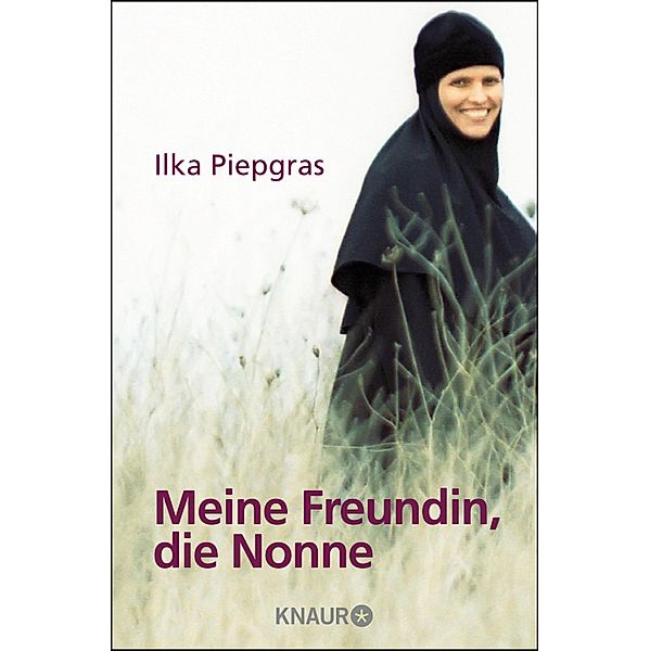 Meine Freundin, die Nonne, Ilka Piepgras