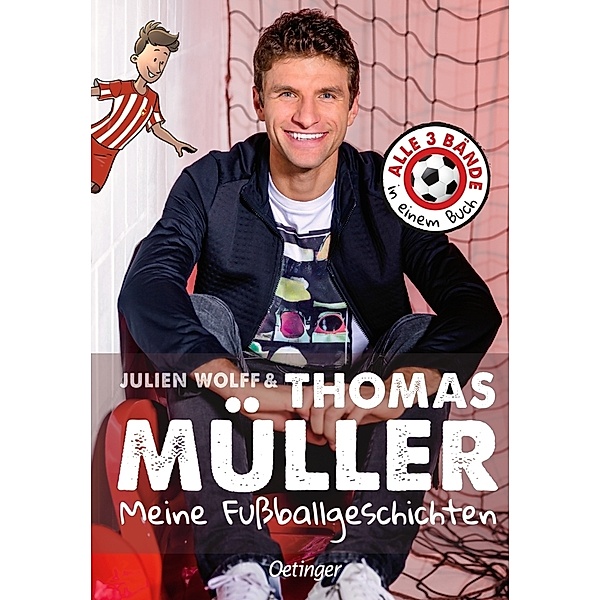 Meine Fußballgeschichten. Alle 3 Bände in einem Buch, Julien Wolff, Thomas Müller