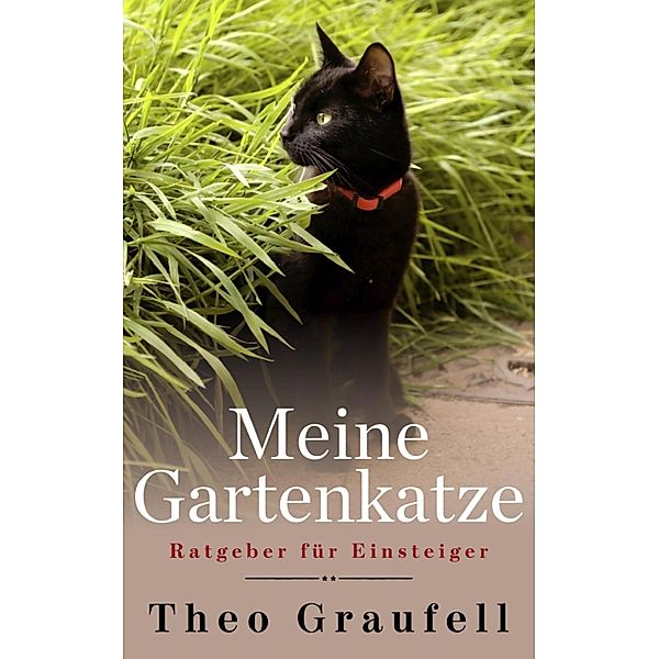 Meine Gartenkatze, Theo Graufell