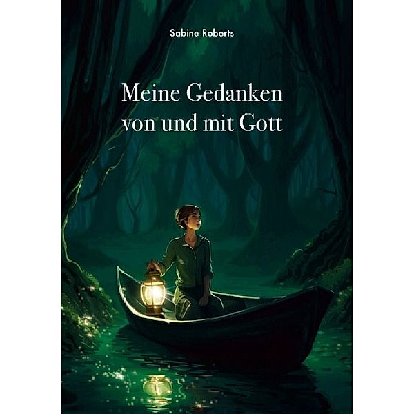 Meine Gedanken von und mit Gott, Sabine Roberts