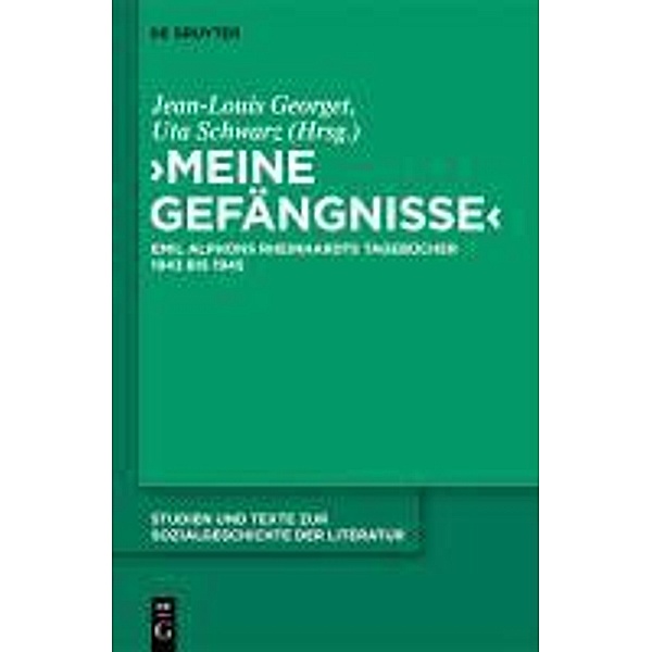 Meine Gefängnisse: Tagebücher 1943 - 1945 / Studien und Texte zur Sozialgeschichte der Literatur Bd.125, Emil Alphons Rheinhardt