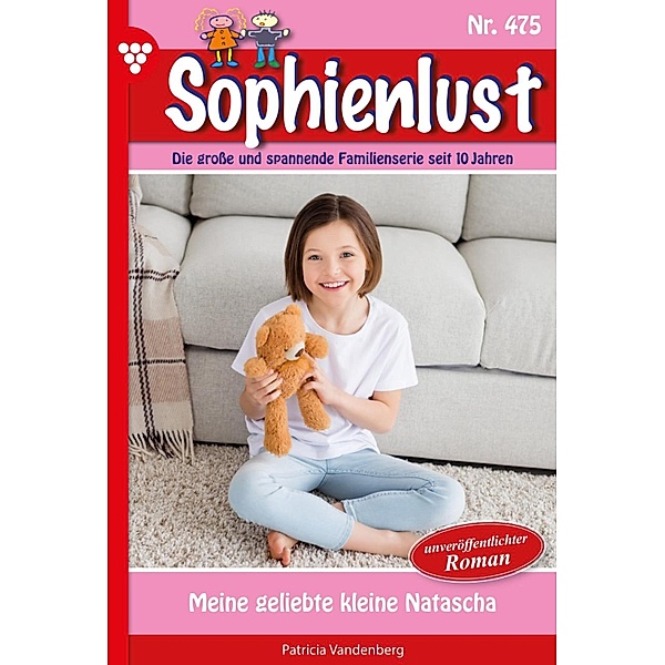 Meine geliebte kleine Natascha / Sophienlust Bd.475, Patricia Vandenberg