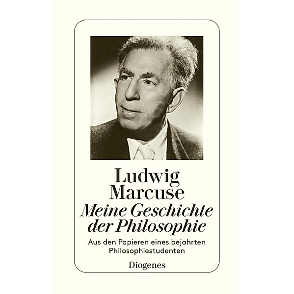 Meine Geschichte der Philosophie / Diogenes Taschenbücher, Ludwig Marcuse