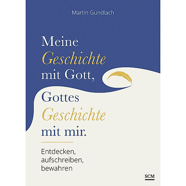 Meine Geschichte mit Gott, Gottes Geschichte mit mir, Martin Gundlach