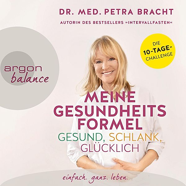 Meine Gesundheitsformel - gesund, schlank, glücklich, Dr. med. Petra Bracht