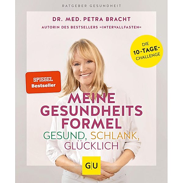 Meine Gesundheitsformel - Gesund, schlank, glücklich / GU Ratgeber Gesundheit, Petra Bracht