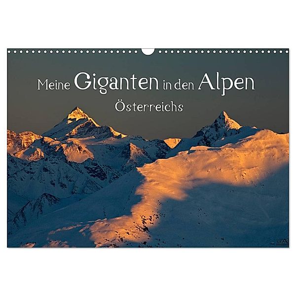 Meine Giganten in den Alpen Österreichs (Wandkalender 2025 DIN A3 quer), CALVENDO Monatskalender, Calvendo, Christa Kramer