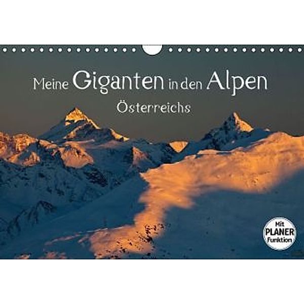 Meine Giganten in den Alpen ÖsterreichsAT-Version (Wandkalender 2016 DIN A4 quer), Christa Kramer