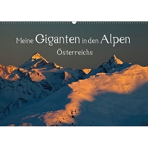 Meine Giganten in den Alpen ÖsterreichsAT-Version (Wandkalender 2017 DIN A2 quer), Christa Kramer