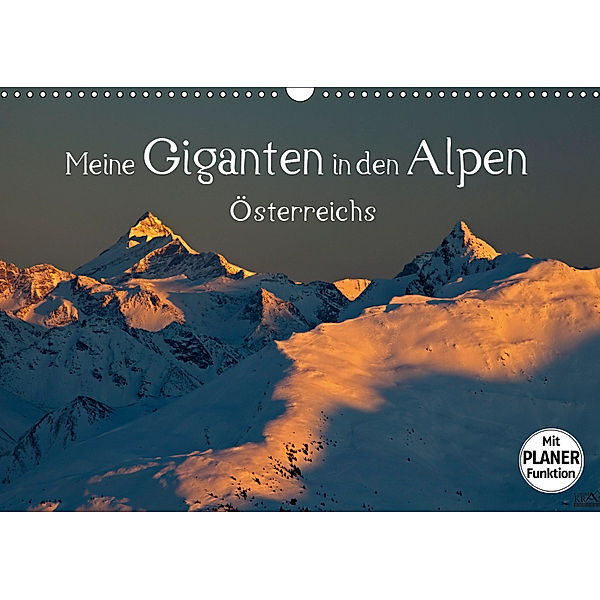 Meine Giganten in den Alpen ÖsterreichsAT-Version (Wandkalender 2019 DIN A3 quer), Christa Kramer