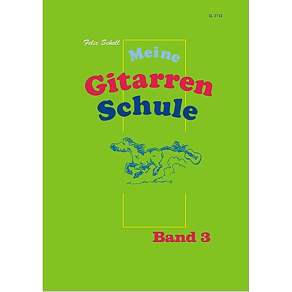 Meine Gitarrenschule - Band 3, Felix Schell