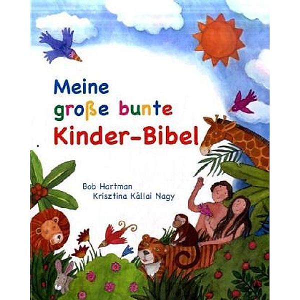 Meine große bunte Kinder-Bibel, Bob Hartman