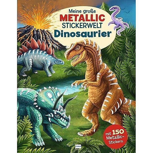 Meine grosse Metallic-Stickerwelt Dinosaurier, m. 150 Beilage