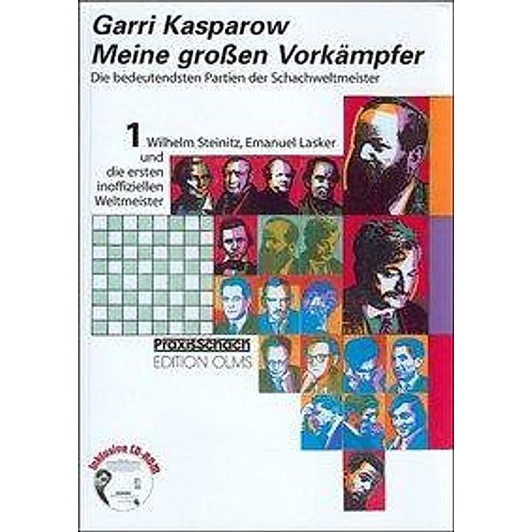 Meine grossen Vorkämpfer: Bd.1 Wilhelm Steinitz, Emanuel Lasker und die ersten inoffiziellen Weltmeister, m. CD-ROM, Garri Kasparow