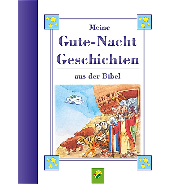 Meine Gutenachtgeschichten aus der Bibel für Kinder ab 3 Jahren, Schwager & Steinlein Verlag