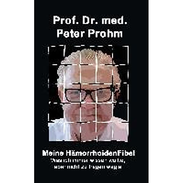 Meine Hämorrhoidenfibel, Peter Prohm