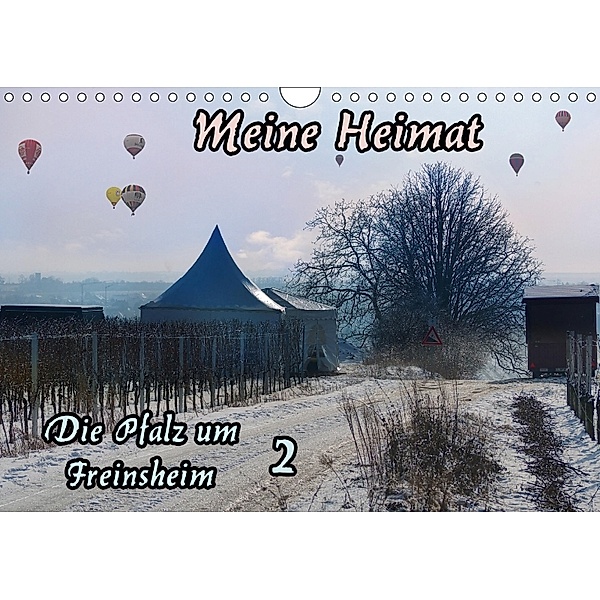 Meine Heimat - Die Pfalz um Freinsheim 2 (Wandkalender 2018 DIN A4 quer) Dieser erfolgreiche Kalender wurde dieses Jahr, Karlfried Schumann