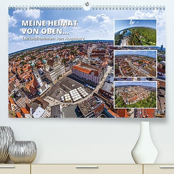 Meine Heimat von oben - Luftbilder von Augsburg (Premium, hochwertiger DIN A2 Wandkalender 2023, Kunstdruck in Hochglanz, N N