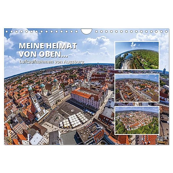 Meine Heimat von oben - Luftbilder von Augsburg (Wandkalender 2024 DIN A4 quer), CALVENDO Monatskalender, Calvendo