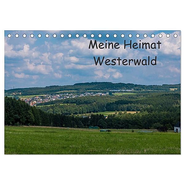 Meine Heimat Westerwald (Tischkalender 2024 DIN A5 quer), CALVENDO Monatskalender, Petra Bläcker