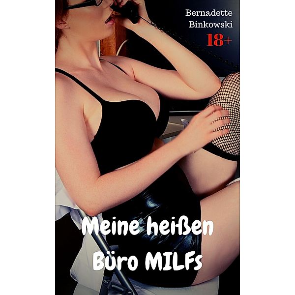 Meine heißen Büro MILFs, Bernadette Binkowski