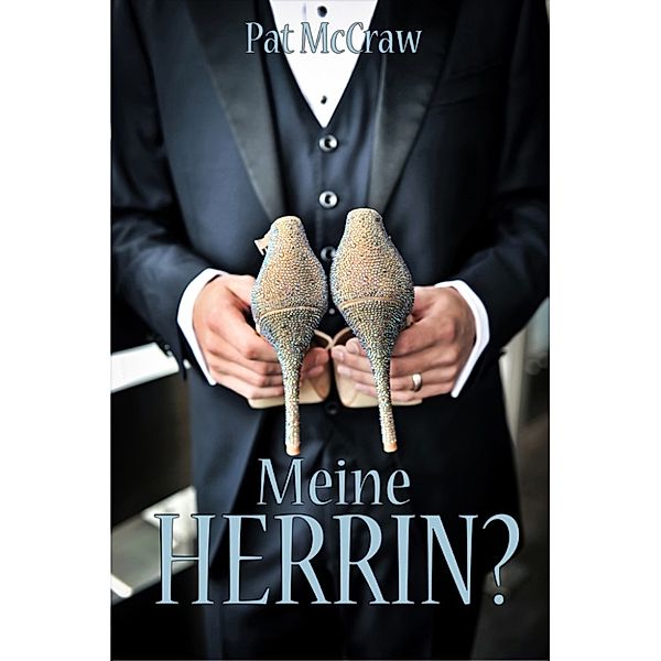 Meine Herrin?, Pat McCraw