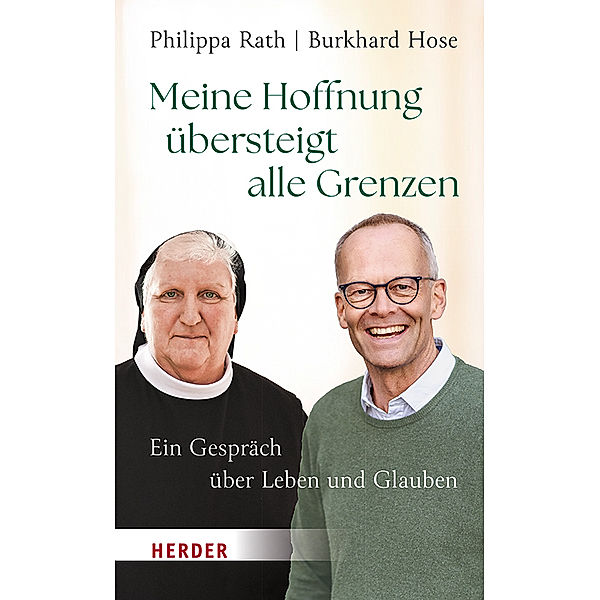 Meine Hoffnung übersteigt alle Grenzen, Philippa Rath, Burkhard Hose