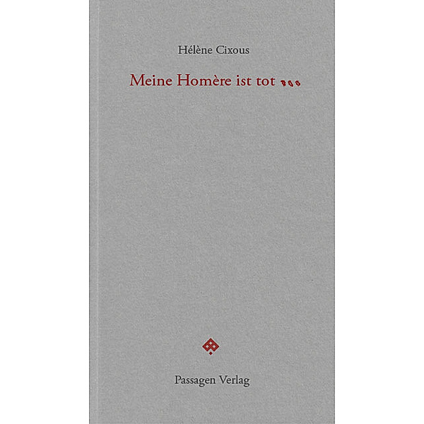 Meine Homère ist tot..., Hélène Cixous