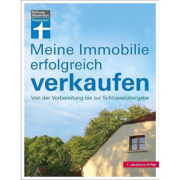 Meine Immobilie erfolgreich verkaufen - Verkauf mit oder ohne Makler - Vorbereitung & Unterlagen - Rechtliches für Verkäufer, Werner Siepe