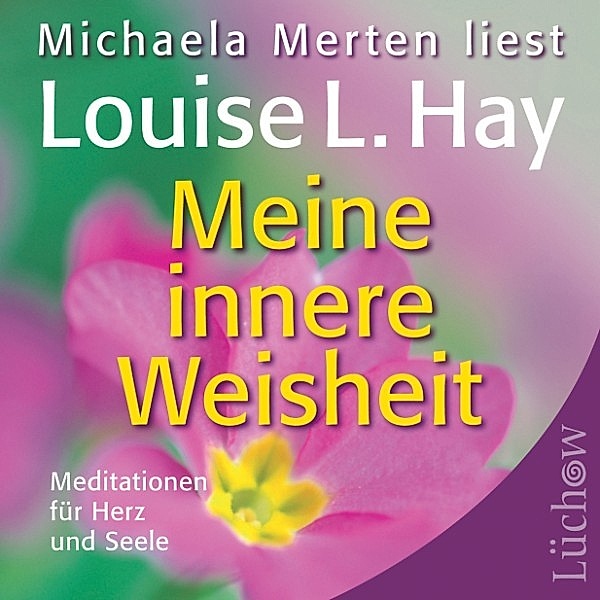 Meine innere Weisheit, Louise Hay