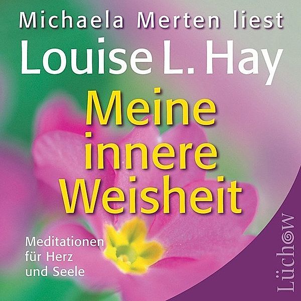 Meine innere Weisheit, Louise L. Hay