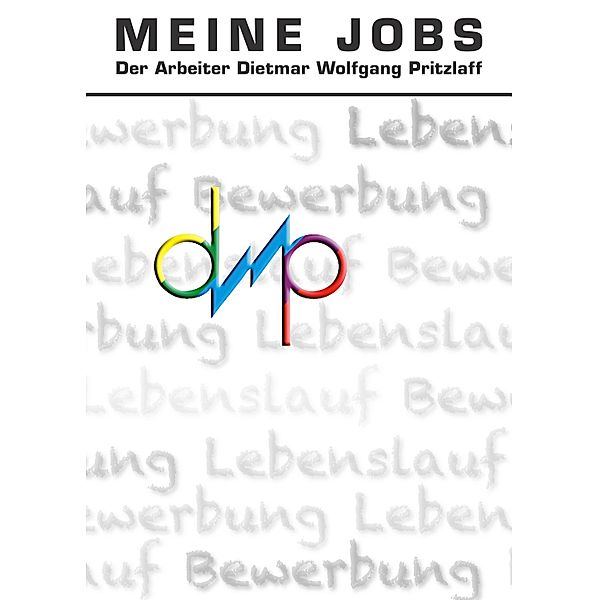 Meine Jobs, Dietmar Wolfgang Pritzlaff