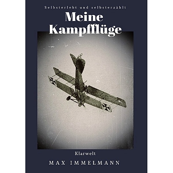 Meine Kampfflüge, Max Immelmann
